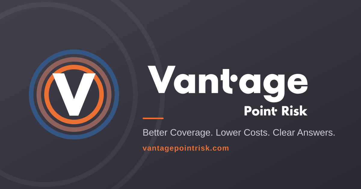 Vantage Point Risk - Better Coverage. Lower Costs. Clear Answers.