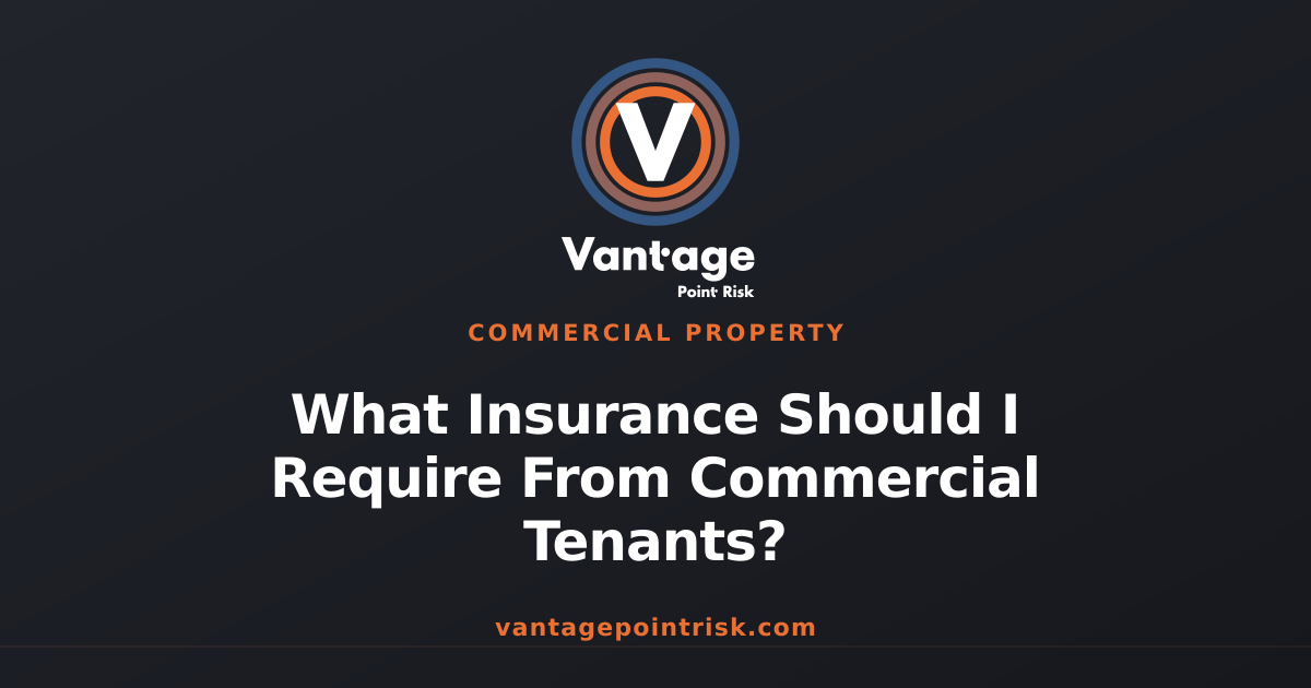 Business Renters Insurance What Insurance Should I Require From Commercial Tenants? - Vantage ...